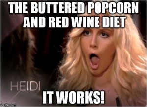 Buttered Popcorn and Red Wine Diet